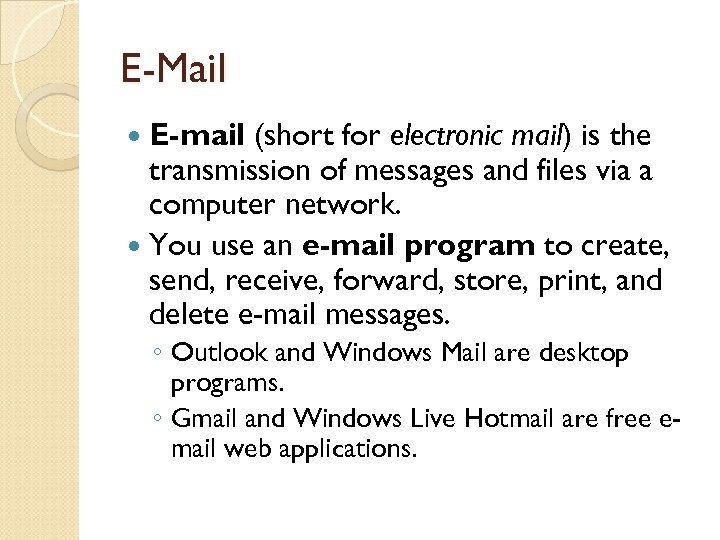 E-Mail E-mail (short for electronic mail) is the transmission of messages and files via