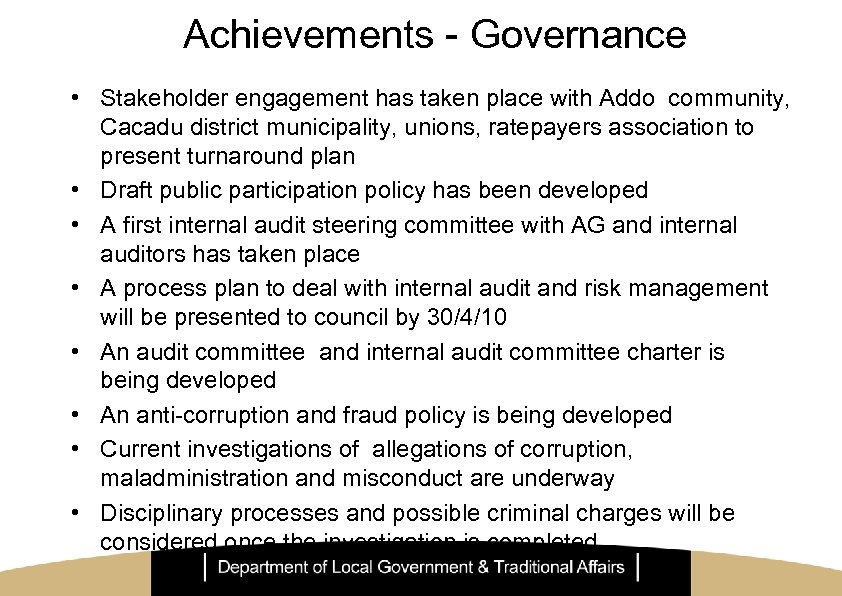 Achievements - Governance • Stakeholder engagement has taken place with Addo community, Cacadu district