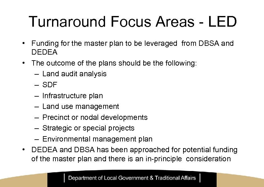 Turnaround Focus Areas - LED • Funding for the master plan to be leveraged