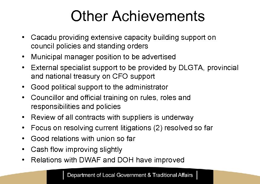 Other Achievements • Cacadu providing extensive capacity building support on council policies and standing