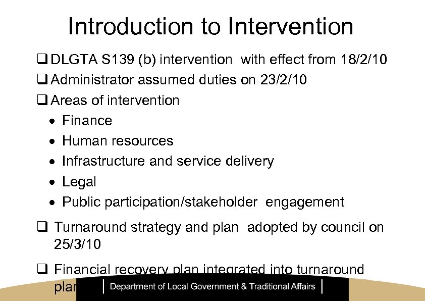 Introduction to Intervention q DLGTA S 139 (b) intervention with effect from 18/2/10 q