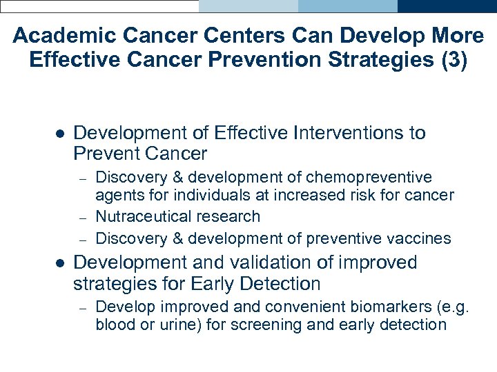 Academic Cancer Centers Can Develop More Effective Cancer Prevention Strategies (3) l Development of