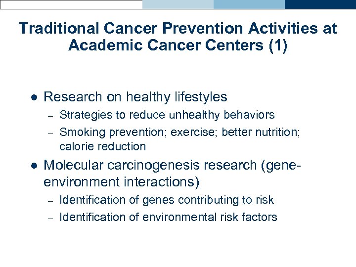 Traditional Cancer Prevention Activities at Academic Cancer Centers (1) l Research on healthy lifestyles
