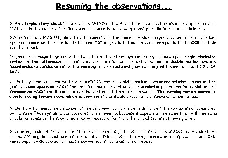 Resuming the observations. . . Ø An interplanetary shock is observed by WIND at