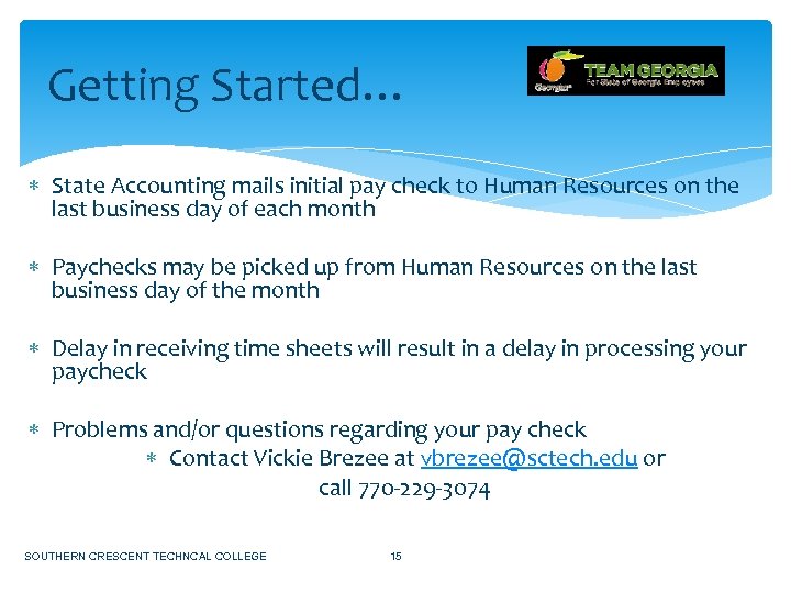 Getting Started… State Accounting mails initial pay check to Human Resources on the last