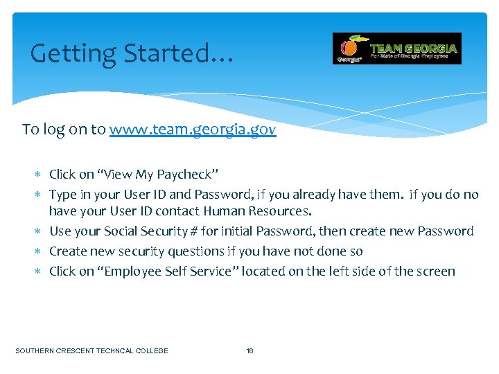 Getting Started… To log on to www. team. georgia. gov Click on “View My