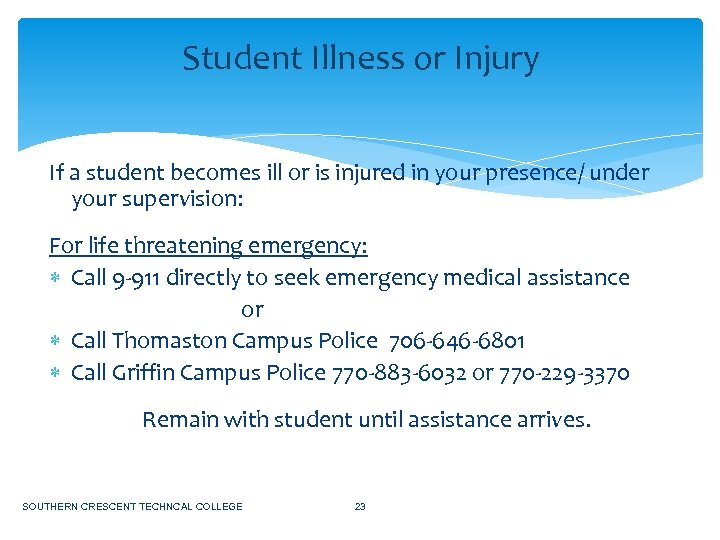 Student Illness or Injury If a student becomes ill or is injured in your