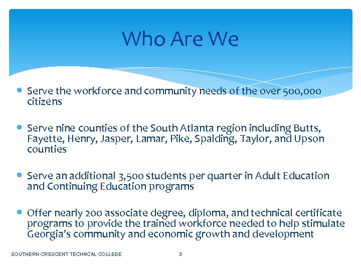 Who Are We Serve the workforce and community needs of the over 500, 000