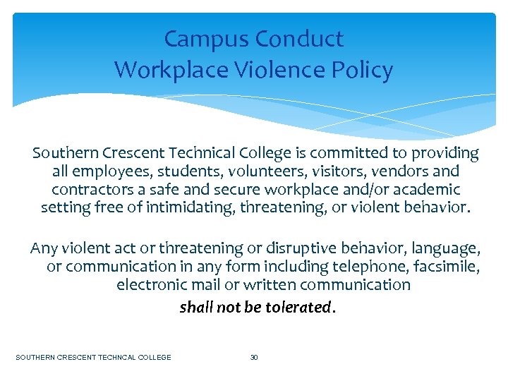 Campus Conduct Workplace Violence Policy Southern Crescent Technical College is committed to providing all