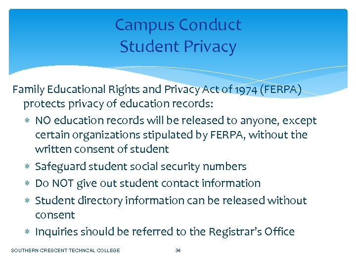 Campus Conduct Student Privacy Family Educational Rights and Privacy Act of 1974 (FERPA) protects