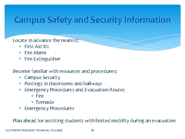 Campus Safety and Security Information Locate in advance the nearest: First Aid Kit Fire