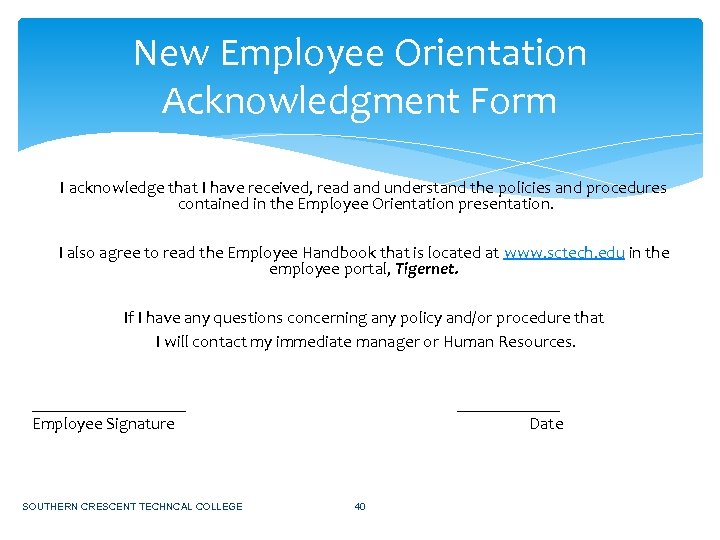 New Employee Orientation Acknowledgment Form I acknowledge that I have received, read and understand