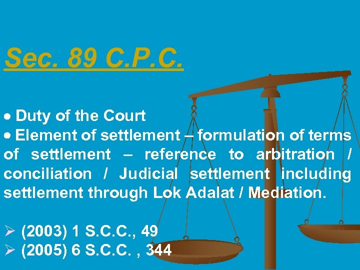 Sec. 89 C. P. C. Duty of the Court Element of settlement – formulation