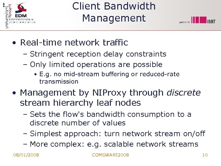 Client Bandwidth Management • Real-time network traffic – Stringent reception delay constraints – Only