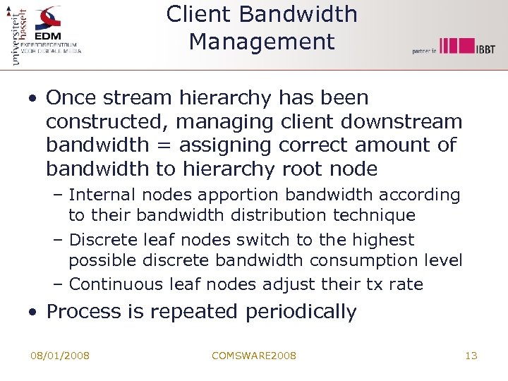 Client Bandwidth Management • Once stream hierarchy has been constructed, managing client downstream bandwidth