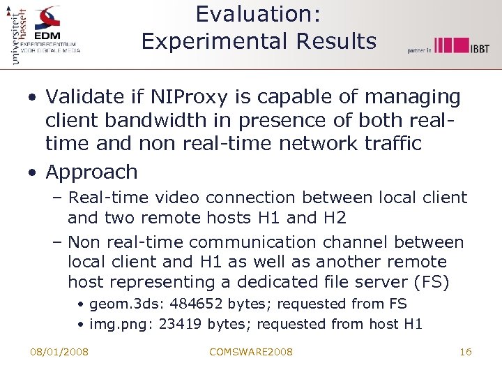 Evaluation: Experimental Results • Validate if NIProxy is capable of managing client bandwidth in