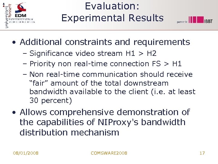 Evaluation: Experimental Results • Additional constraints and requirements – Significance video stream H 1