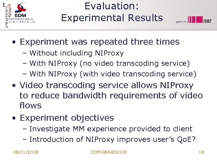 Evaluation: Experimental Results • Experiment was repeated three times – Without including NIProxy –