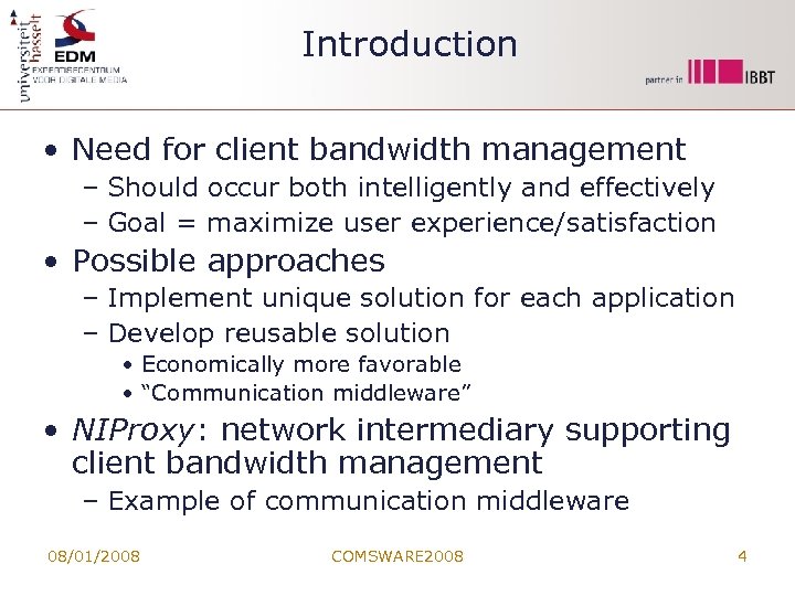 Introduction • Need for client bandwidth management – Should occur both intelligently and effectively
