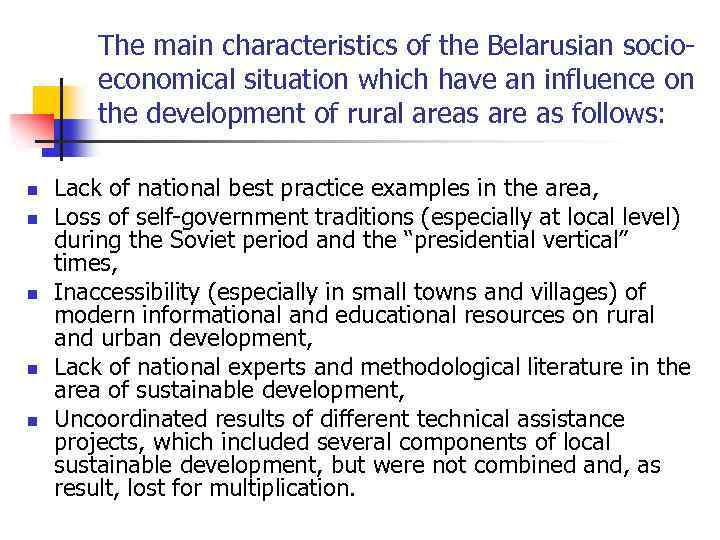 The main characteristics of the Belarusian socioeconomical situation which have an influence on the