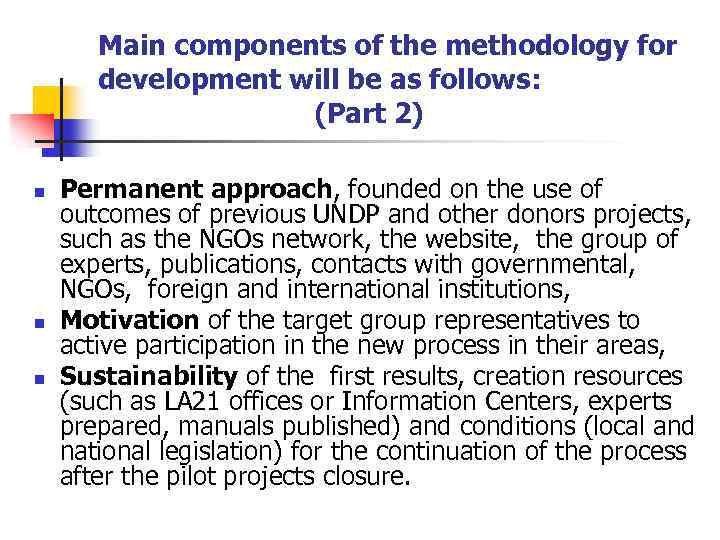 Main components of the methodology for development will be as follows: (Part 2) n