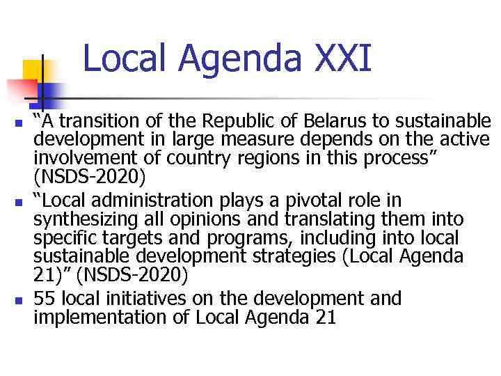 Local Agenda XXI n n n “A transition of the Republic of Belarus to