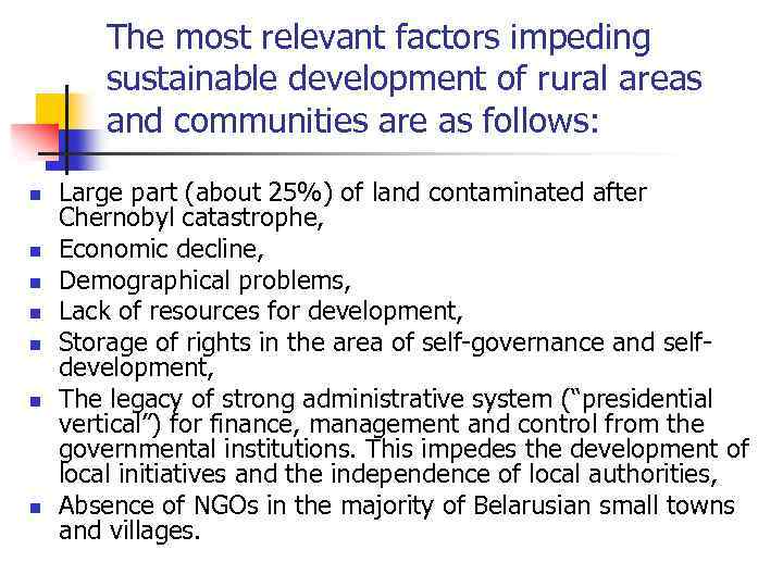 The most relevant factors impeding sustainable development of rural areas and communities are as