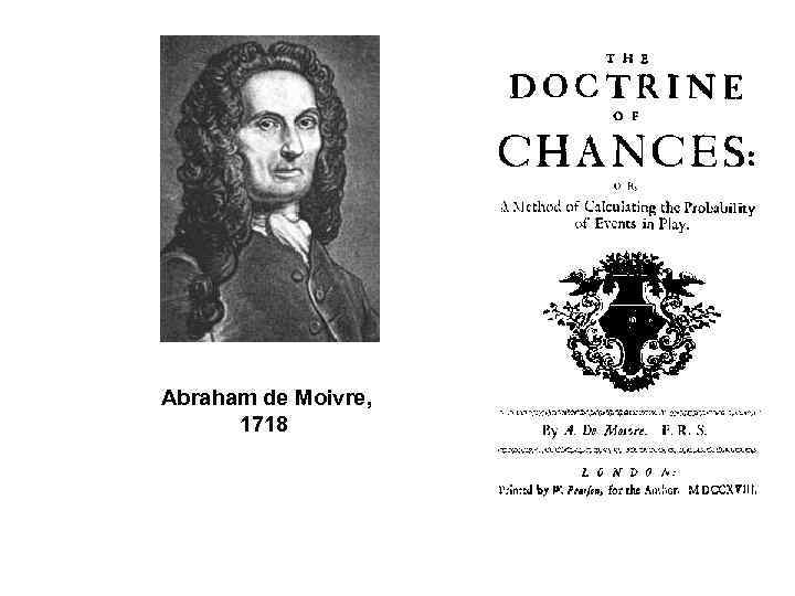 Abraham de Moivre, 1718 