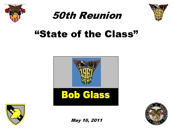 50 th Reunion “State of the Class” May 16, 2011 