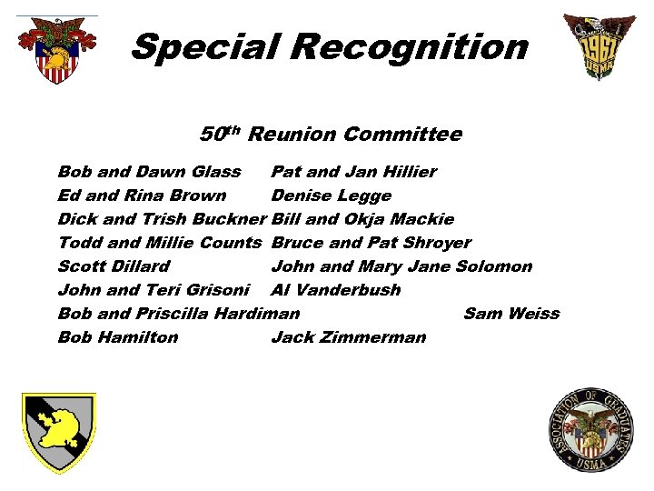 Special Recognition 50 th Reunion Committee Bob and Dawn Glass Pat and Jan Hillier