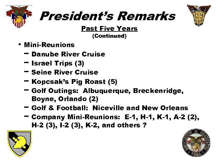 President’s Remarks Past Five Years (Continued) • Mini-Reunions − Danube River Cruise − Israel