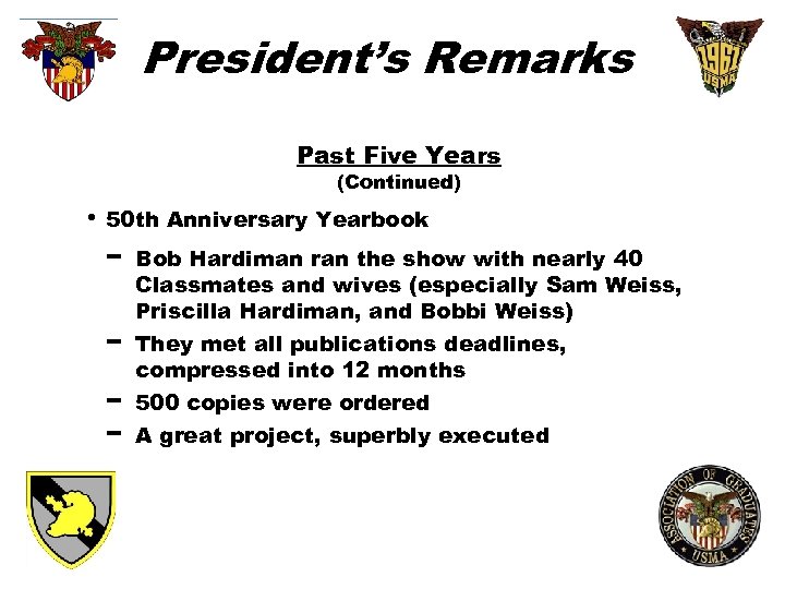 President’s Remarks Past Five Years (Continued) • 50 th Anniversary Yearbook − − Bob