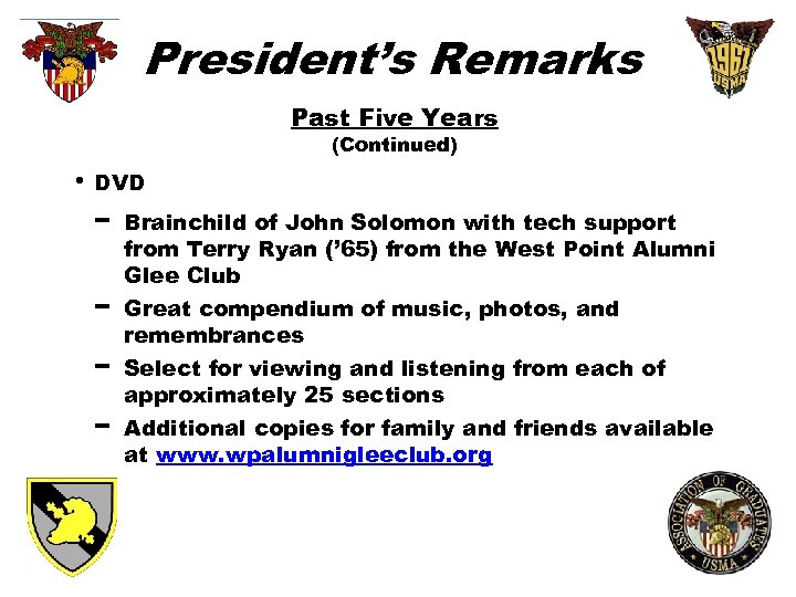 President’s Remarks Past Five Years (Continued) • DVD − − Brainchild of John Solomon