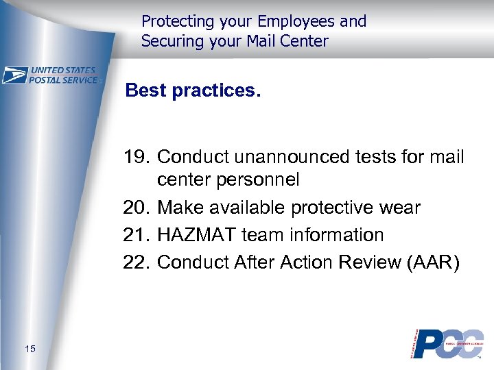 Protecting your Employees and Securing your Mail Center Best practices. 19. Conduct unannounced tests