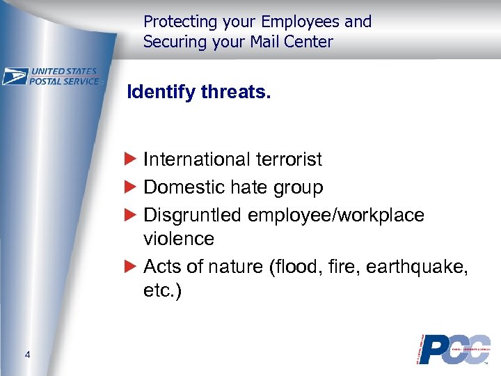 Protecting your Employees and Securing your Mail Center Identify threats. International terrorist Domestic hate