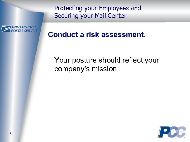 Protecting your Employees and Securing your Mail Center Conduct a risk assessment. Your posture