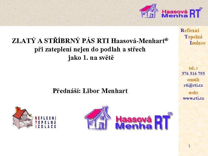 ZLATÝ A STŘÍBRNÝ PÁS RTI Haasová-Menhart® při zateplení nejen do podlah a střech jako