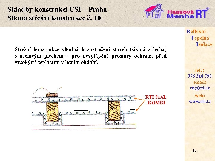 Skladby konstrukcí CSI – Praha Šikmá střešní konstrukce č. 10 Střešní konstrukce vhodná k