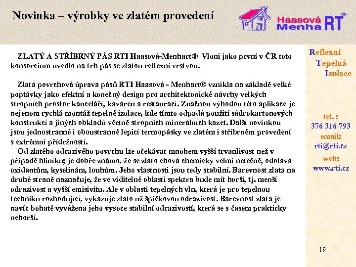 Novinka – výrobky ve zlatém provedení ZLATÝ A STŘÍBRNÝ PÁS RTI Haasová-Menhart® Vloni jako