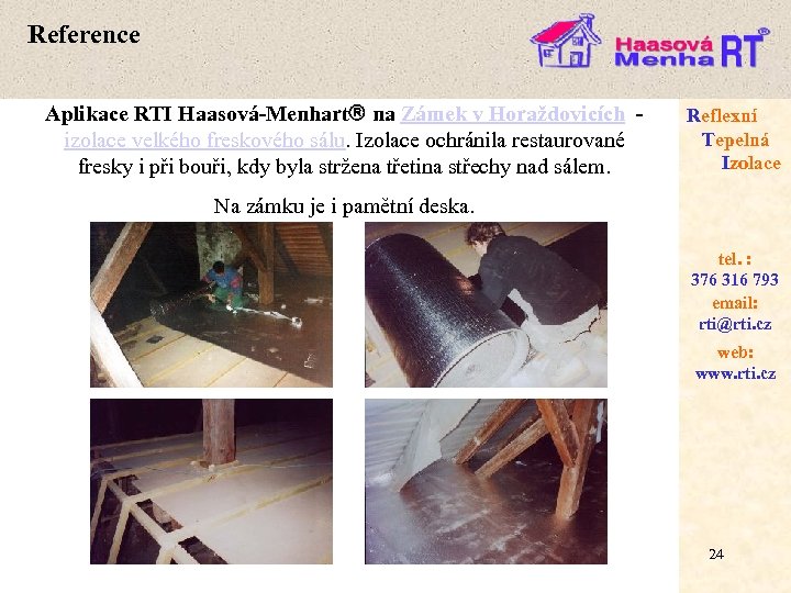 Reference Aplikace RTI Haasová-Menhart na Zámek v Horaždovicích - izolace velkého freskového sálu. Izolace