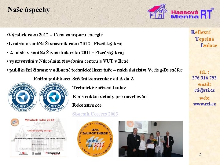 Naše úspěchy • Výrobek roku 2012 – Cena za úsporu energie • 1. místo
