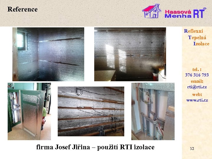 Reference Reflexní Tepelná Izolace tel. : 376 316 793 email: rti@rti. cz web: www.
