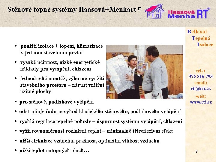 Stěnové topné systémy Haasová+Menhart • použití izolace + topení, klimatizace v jednom stavebním prvku