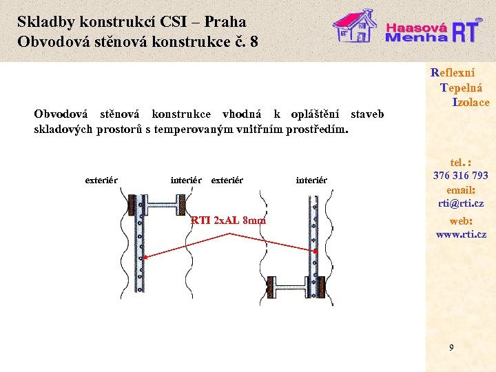 Skladby konstrukcí CSI – Praha Obvodová stěnová konstrukce č. 8 Obvodová stěnová konstrukce vhodná