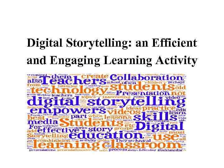 Digital Storytelling An Efficient And Engaging Learning Activity