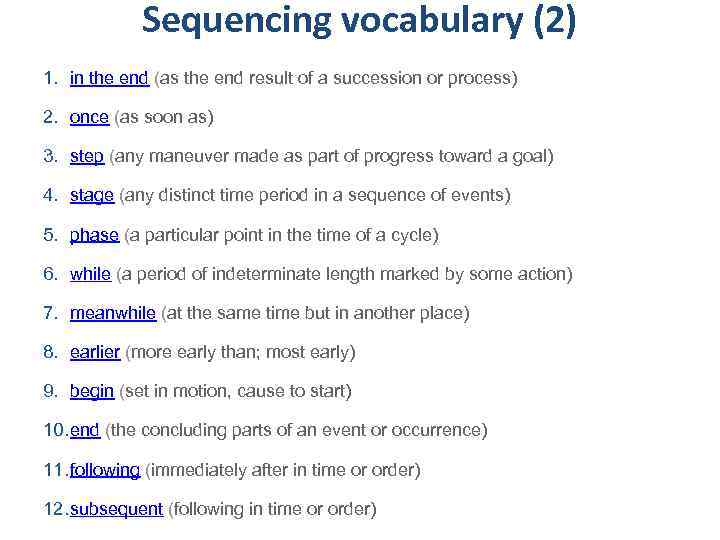 Sequencing vocabulary (2) 1. in the end (as the end result of a succession