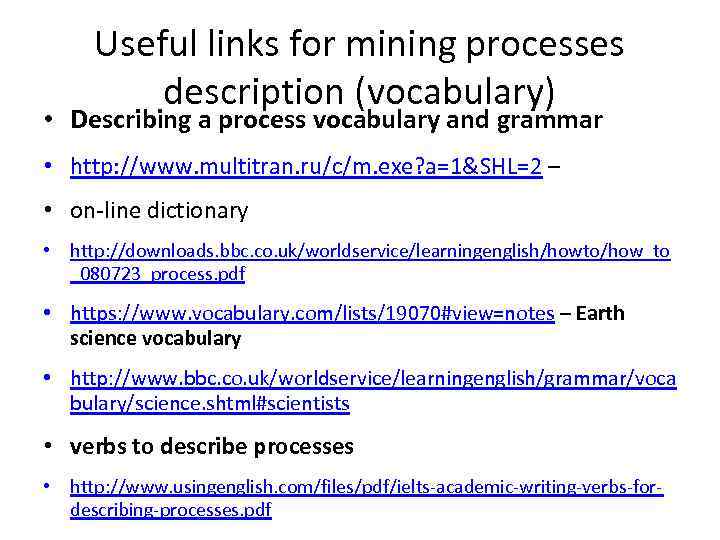 Useful links for mining processes description (vocabulary) • Describing a process vocabulary and grammar