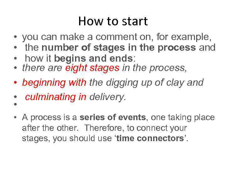 How to start • • you can make a comment on, for example, the