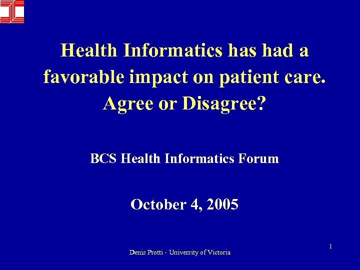 Health Informatics had a favorable impact on patient care. Agree or Disagree? BCS Health