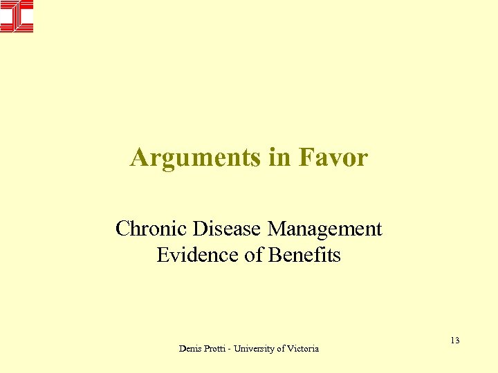 Arguments in Favor Chronic Disease Management Evidence of Benefits Denis Protti - University of
